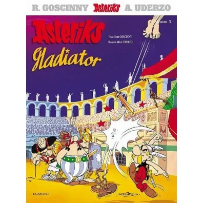 Asteriks gladiator. Asteriks. Album 3 - Albert Uderzo, Ren� Goscinny