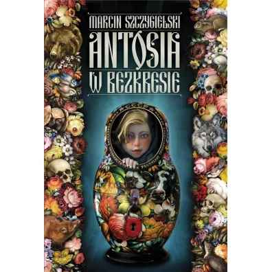 Antosia w bezkresie. Tom 1 - Marcin Szczygielski