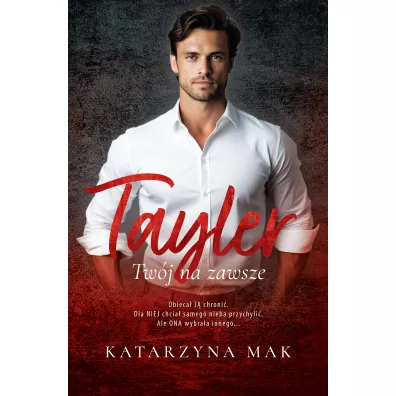 Tayler. Tw�j na zawsze - Katarzyna Mak
