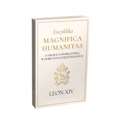 Encyklika Magnifica Humanitas. O trosce o osob� ludzk� w dobie sztucznej inteligencji
