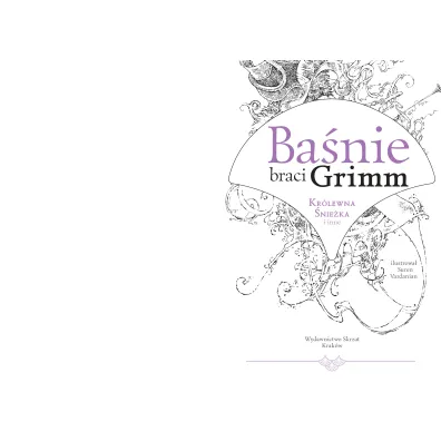 Ba�nie braci Grimm. Kr�lewna �nie�ka i inne