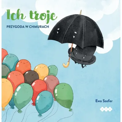 Ich troje. Przygoda w chmurach - Ewa  Szefer