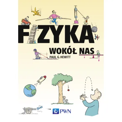 Fizyka wok� nas - Paul G. Hewitt