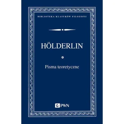 Pisma teoretyczne - Friedrich H�lderlin