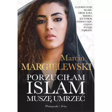 Porzuci�am islam, musz� umrze� - Marcin Margielewski