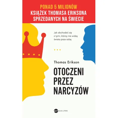 Otoczeni przez narcyz�w. Jak obchodzi� si� z tymi, kt�rzy nie widz� �wiata poza sob� - Thomas Erikson