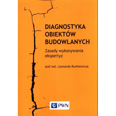 Diagnostyka obiekt�w budowlanych. Zasady wykonywania ekspertyz - Leonard Runkiewicz