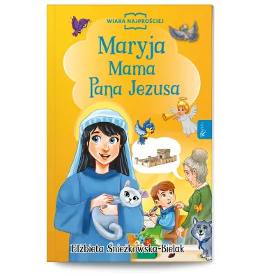 Maryja Mama Pana Jezusa - El�bieta �nie�kowska-Bielak