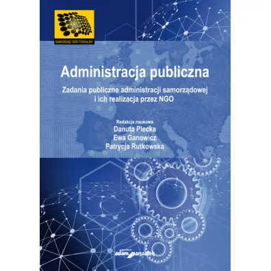 Administracja publiczna - Ewa Ganowicz, Danuta Plecka, Patrycja  Rutkowska