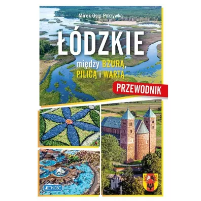 ��dzkie. Mi�dzy Bzur�, Pilica i Wart�. Przewodnik - Mirek Osip-Pokrywka