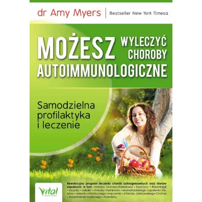 Mo�esz wyleczy� choroby autoimmunologiczne - Amy Myers