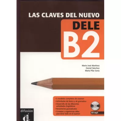 Las claves del nuevo dele B2 - Daniel Sanchez, Maria Soria Pilar, Maria Jose Martinez