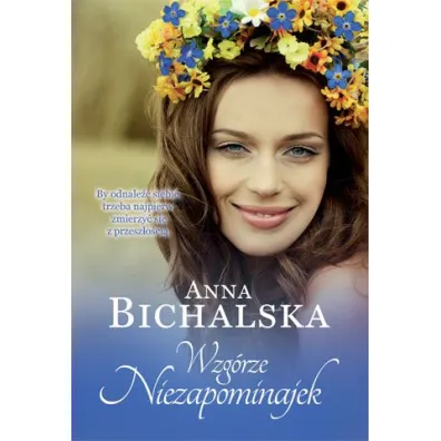 Wzg�rze Niezapominajek - Anna Bichalska