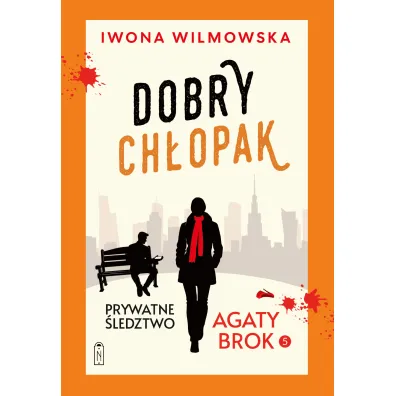 Dobry ch�opak. Prywatne �ledztwo Agaty Brok. Tom 5 - Iwona Wilmowska