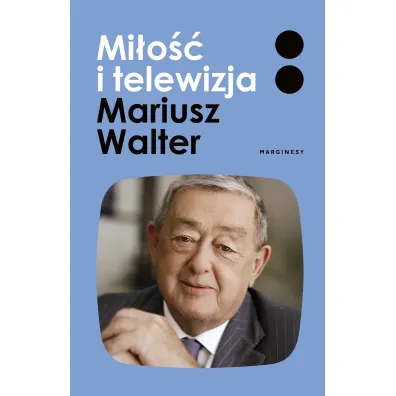 Mi�o�� i telewizja - Zofia Turowska, Mariusz Walter