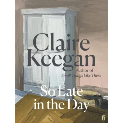 So Late in the Day wer. angielska - Claire Keegan