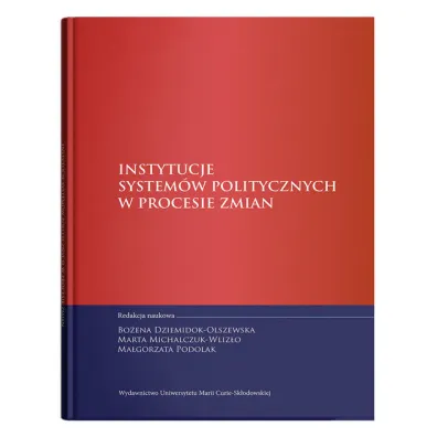 Instytucje system�w politycznych w procesie zmian
