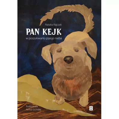 Pan Kejk W poszukiwaniu psiego nieba - Natalia  Rajczak