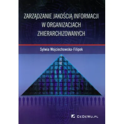ZARZADZANIE JAKOSCIA INFORMACJI W ORGANIZACJACH ZCHIERARCHIZ - Sylwia Wojciechowska-Filipek