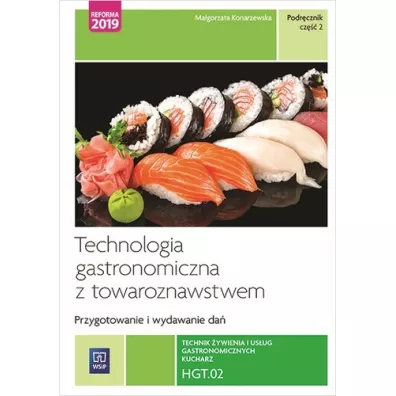 Przygotowywanie i wydawanie da�. HGT.02. Technik �ywienia i us�ug gastronomicznych. Cz�� 2 - Ma�gorzata Konarzewska