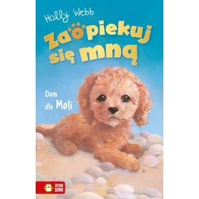 Dom dla Moli. Zaopiekuj si� mn� - Holly Webb