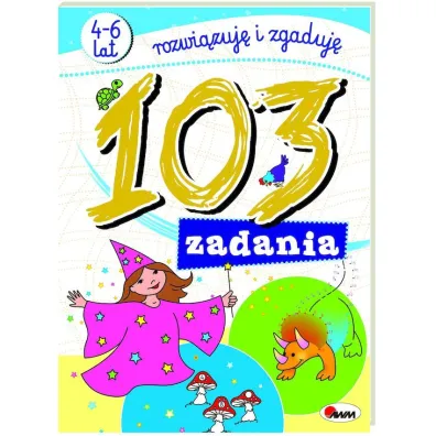 103 zadania. Rozwi�zuj� i zgaduj� 4-6 lat