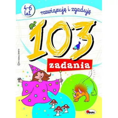 103 zadania. Rozwizuj i zgaduj 4-6 lat - Jolanta Czarnecka
