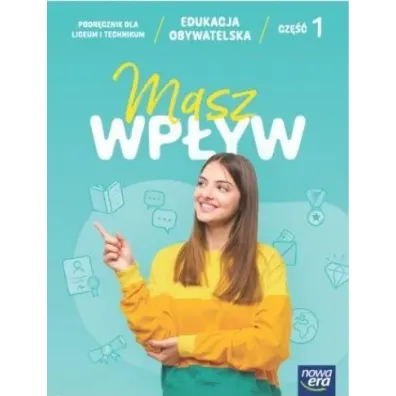 Masz wp�yw 1. Edukacja obywatelska. Podr�cznik. Liceum i technikum - S�awomir Drelich, Mateusz  Wojcieszak, Micha�  Tragarz, Rafa�  Flis, Sylwia  �mijewska-Kwir�g