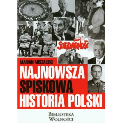 Najnowsza spiskowa historia Polski - Marian Miszalski