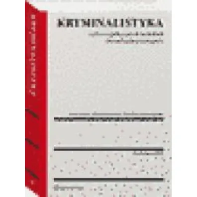 Kryminalistyka. Czyli o wsp�czesnych metodach dowodzenia przest�pstw
