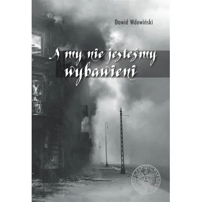 A my nie jeste�my wybawieni - Martyna Gr�dzka-Rejak, Dawid Wdowi�ski