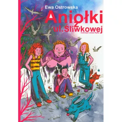 Anio�ki z ul. �liwkowej - Ewa Ostrowska