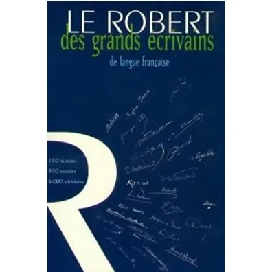 Dictionnaire Robert des grands ecrivains