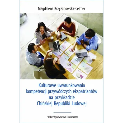 Kulturowe uwarunkowania kompetencji przyw�dczych ekspatriant�w na przyk�adzie Chi�skiej Republiki Lu - Magdalena Krzy�anowska-Celmer
