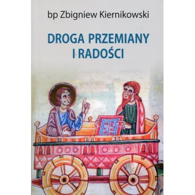 Droga przemiany i rado�ci - Zbigniew Kiernikowski