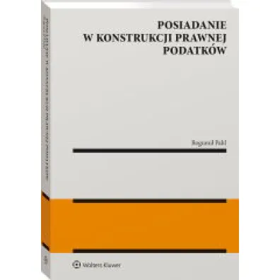 Posiadanie w konstrukcji prawnej podatk�w