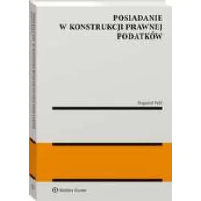 Posiadanie w konstrukcji prawnej podatk�w