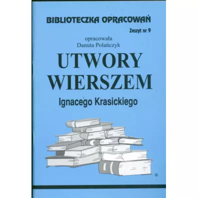 Utwory Wierszem Ignacego Krasickiego. Biblioteczka opracowa�. Zeszyt nr 9 - Danuta Pola�czyk