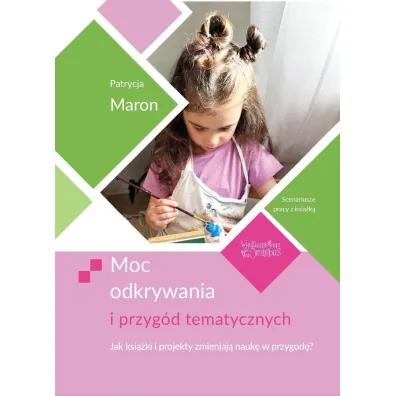Moc odkrywania i przyg�d tematycznych - Patrycja  Maron