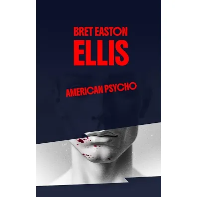 American Psycho - Bret Easton Ellis