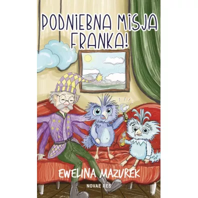 Podniebna misja Franka - Ewelina Mazurek