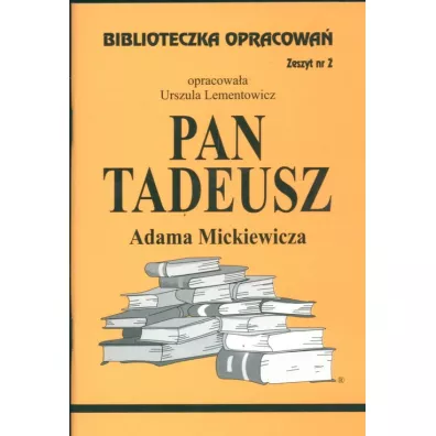 Pan Tadeusz. Biblioteczka opracowa. Zeszyt nr 2 - Urszula Lementowicz