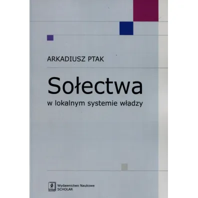 So�ectwa w lokalnym systemie w�adzy - Arkadiusz Ptak