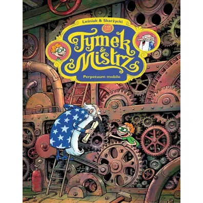 Tymek i mistrz. Perpetuum mobile. Tom 6 - Rafa� Skar�ycki, Tomasz Le�niak