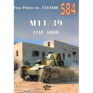 M11/39 Fiat 3000. Tank power vol. CCLXXIII nr 584 - Janusz Ledwoch