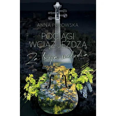 Poci�gi wci�� je�d��. Za twoj� melodi� - Anna Purowska