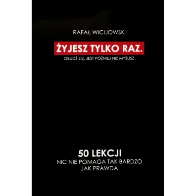 Oczami m�czyzny. �yjesz tylko raz - Rafa� Wicijowski