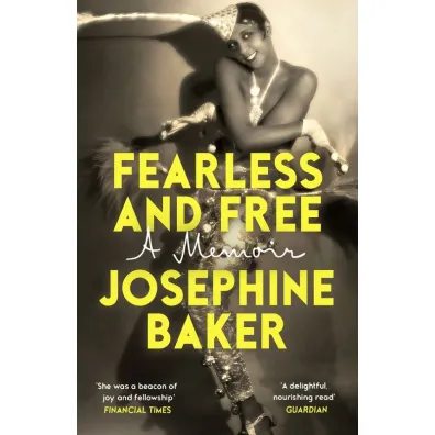 Fearless and Free - Josephine Baker