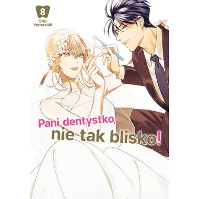 Pani dentystko, nie tak blisko! Tom 8 - Sho Yamazaki
