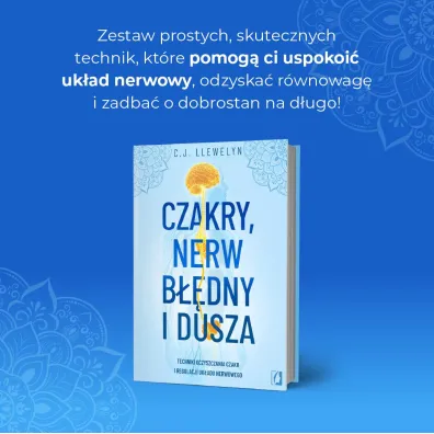 Czakry, nerw b��dny i dusza. Techniki oczyszczania czakr i regulacji uk�adu nerwowego